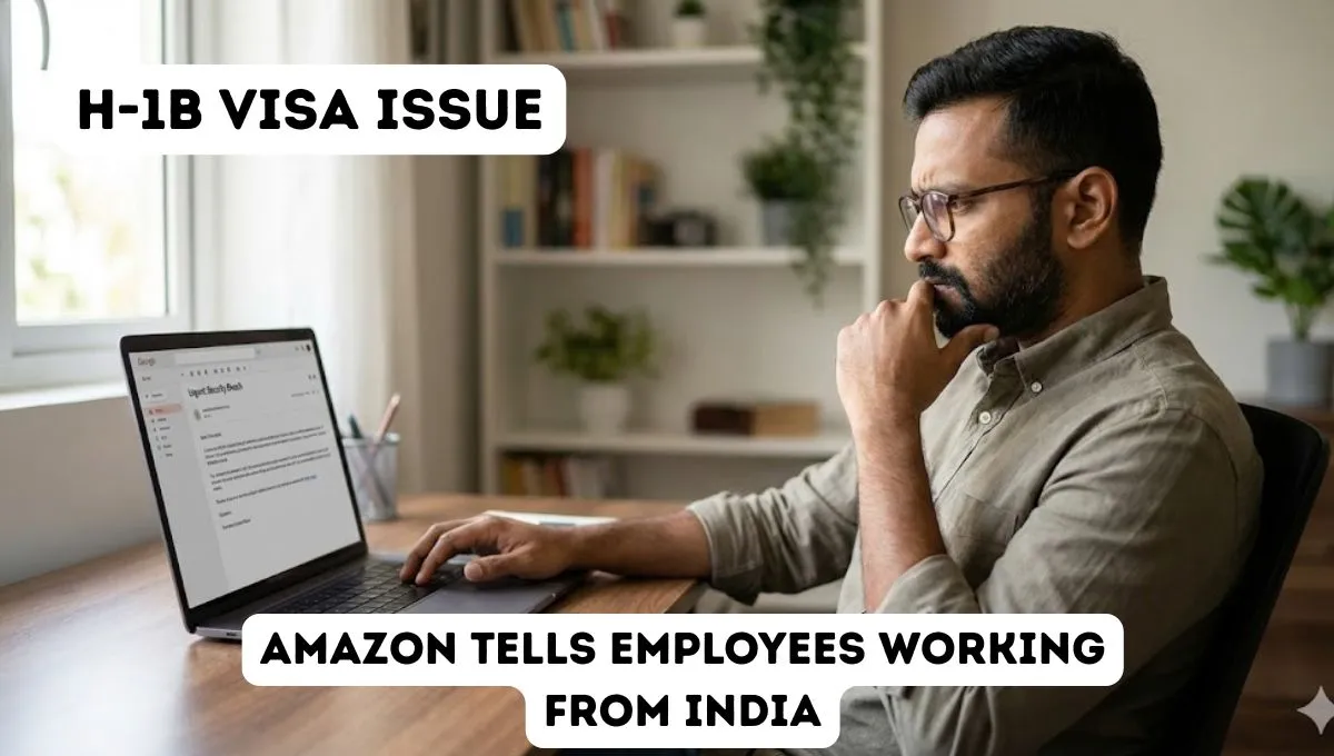 Amazon tells employees working from India due to H-1B visa issue